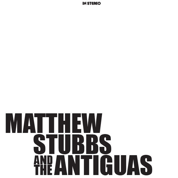 Matthew Stubbs and The Antiguas CD