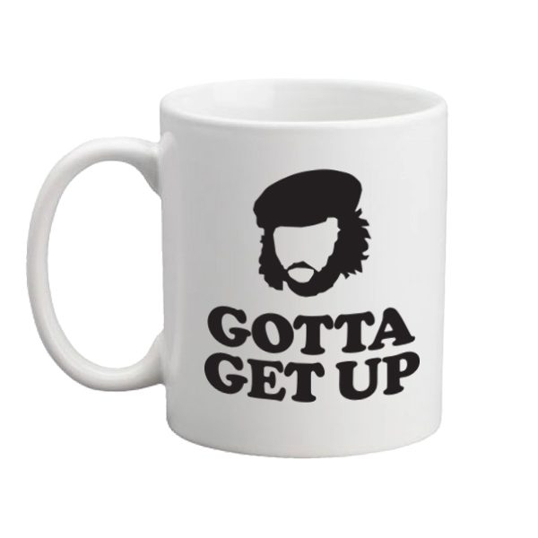 Gotta Get Up Coffee Mug