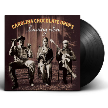 Carolina Chocolate Drops - Leaving Eden LP