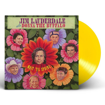 Jim Lauderdale & Donna the Buffalo - Wait Til Spring LP - Yellow Vinyl