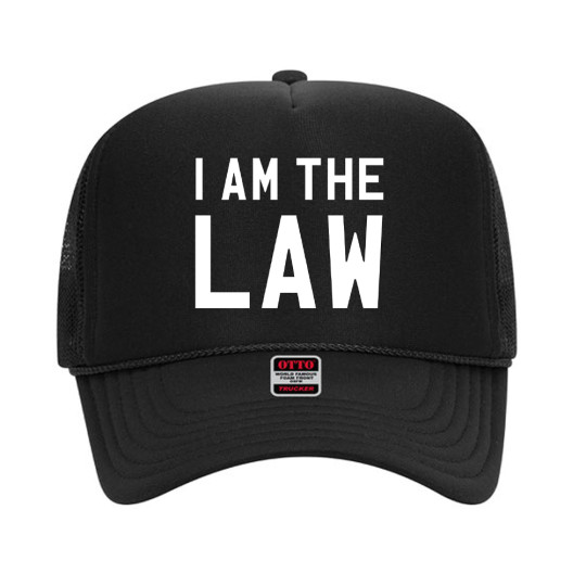 I Am The Law Foam Front Trucker Hat 