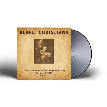 Blake Christiana Live at The Down Home in Johnson City, Set One CD