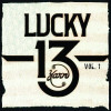Lucky 13 Vol. 1 CD