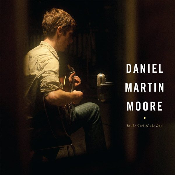 Daniel Martin Moore - In The Cool Of The Day CD