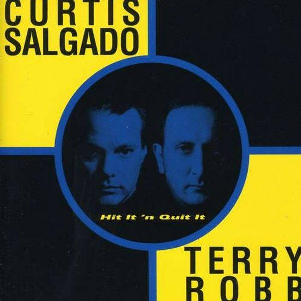 Curtis Salgado & Terry Robb - Hit It 'N Quit It CD