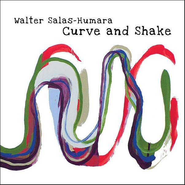 Walter Salas-Humara - Curve and Shake CD